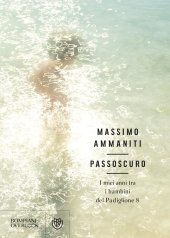 book Passoscuro. I miei anni tra i bambini del Padiglione 8