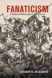 book Fanaticism: A Political Philosophical History