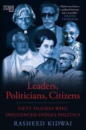 book Leaders, Politicians, Citizens: Fifty Figures Who Influenced India’s Politics