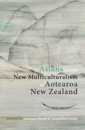 book Asians and the New Multiculturalism in Aotearoa New Zealand