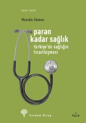 book Paran Kadar Sağlık: Türkiye’de Sağlığın Ticarileşmesi