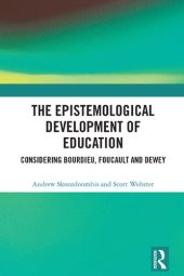 book The Epistemological Development of Education: Considering Bourdieu, Foucault and Dewey