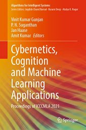 book Cybernetics, Cognition and Machine Learning Applications: Proceedings of ICCCMLA 2021 (Algorithms for Intelligent Systems)