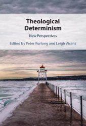 book Theological Determinism: New Perspectives