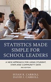 book Statistics Made Simple for School Leaders: A New Approach for Using Student, Staff, and Community Data