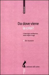 book Da dove viene la crisi? L'ideologia neoliberista dalle origini a oggi