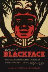 book Beyond Blackface: African Americans and the Creation of American Popular Culture, 1890-1930