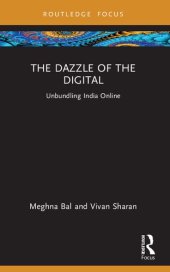 book The Dazzle of the Digital: Unbundling India Online