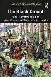 book The Black Circuit: Race, Performance, and Spectatorship in Black Popular Theatre