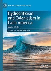 book Hydrocriticism and Colonialism in Latin America: Water Marks