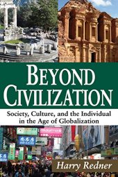 book Beyond Civilization: Society, Culture, and the Individual in the Age of Globalization