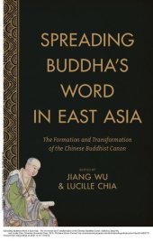 book Spreading Buddha's word in East Asia : the formation and transformation of the Chinese Buddhist canon