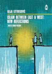 book Islam Between East and West: New Reflections (Notes From Prison Book 5)