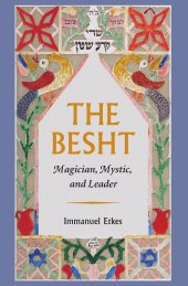 book The Besht: Magician, Mystic, and Leader