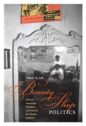 book Beauty Shop Politics: African American Women's Activism in the Beauty Industry