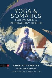 book Yoga and Somatics for Immune and Respiratory Health