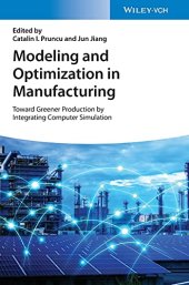 book Modeling and Optimization in Manufacturing: Toward Greener Production by Integrating Computer Simulation