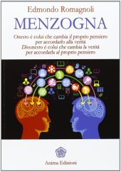 book Menzogna. Onesto è colui che cambia il proprio pensiero per accordarlo alla verità. Disonesto è colui che cambia la verità per accordarla al proprio pensiero