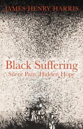 book Black Suffering: Silent Pain, Hidden Hope