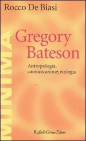 book Gregory Bateson. Antropologia, comunicazione, ecologia