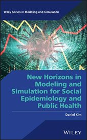 book New Horizons in Modeling and Simulation for Social Epidemiology and Public Health