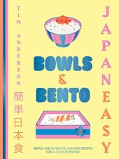 book JapanEasy Bowls & Bento: Simple and Satisfying Japanese Recipes for All Day, Every Day