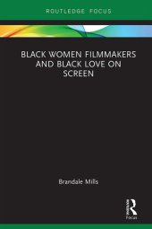 book Black Women Filmmakers and Black Love on Screen