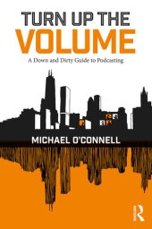 book Turn Up the Volume: A Down and Dirty Guide to Podcasting