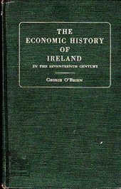 book The economic history of Ireland in the seventeenth century, (Reprints of economic classics)