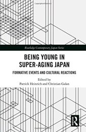 book Being Young in Super-Aging Japan: Formative Events and Cultural Reactions