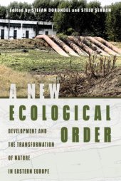 book A New Ecological Order: Development and the Transformation of Nature in Eastern Europe