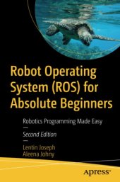 book Robot Operating System (ROS) for Absolute Beginners: Robotics Programming Made Easy