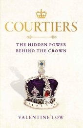 book Courtiers: The inside story of the Palace power struggles from the Royal correspondent who revealed the bullying allegations