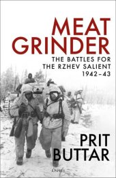 book Meat Grinder: The Battles for the Rzhev Salient, 1942-43