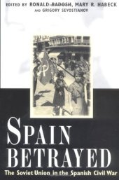 book Spain Betrayed: The Soviet Union in the Spanish Civil War