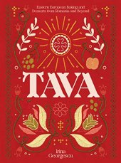 book Tava: Eastern European Baking and Desserts From Romania & Beyond