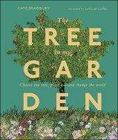 book The Tree in My Garden: Discover the Difference One Tree Can Make - Then Plant Your Own