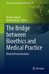 book The Bridge Between Bioethics and Medical Practice: Medical Professionalism