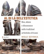 book Al di là dell'estetica. Uso, abuso e dissonanze nelle tradizioni artistiche africane