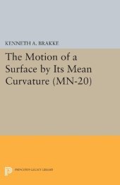 book The Motion of a Surface by Its Mean Curvature