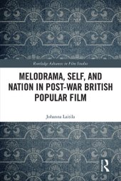 book Melodrama, Self and Nation in Post-War British Popular Film