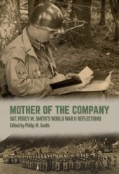 book Mother of the Company: Sgt. Percy M. Smith's World War II Reflections