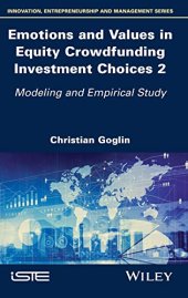 book Emotions and Values in Equity Crowdfunding Investment Choices 2: Modeling and Empirical Study (Innovation, Entrepreneurship and Management)