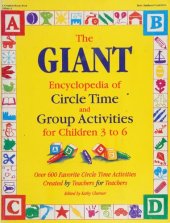 book The GIANT Encyclopedia of Circle Time and Group Activities for Children 3 to 6: Over 600 Favorite Circle Time Activities Created by Teachers for Teachers