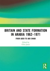 book Britain and State Formation in Arabia 1962–1971