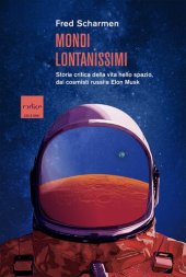 book Mondi lontanissimi. Storia critica della vita nello spazio, dai cosmisti russi a Elon Musk