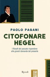 book Citofonare Hegel. I filosofi del passato rispondono alle grandi domande del presente