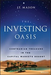 book The Investing Oasis: Contrarian Treasure in the Capital Markets Desert