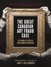 book The Great Canadian Art Fraud Case: The Group of Seven and Tom Thomson Forgeries