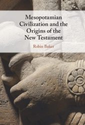 book Mesopotamian Civilization and the Origins of the New Testament